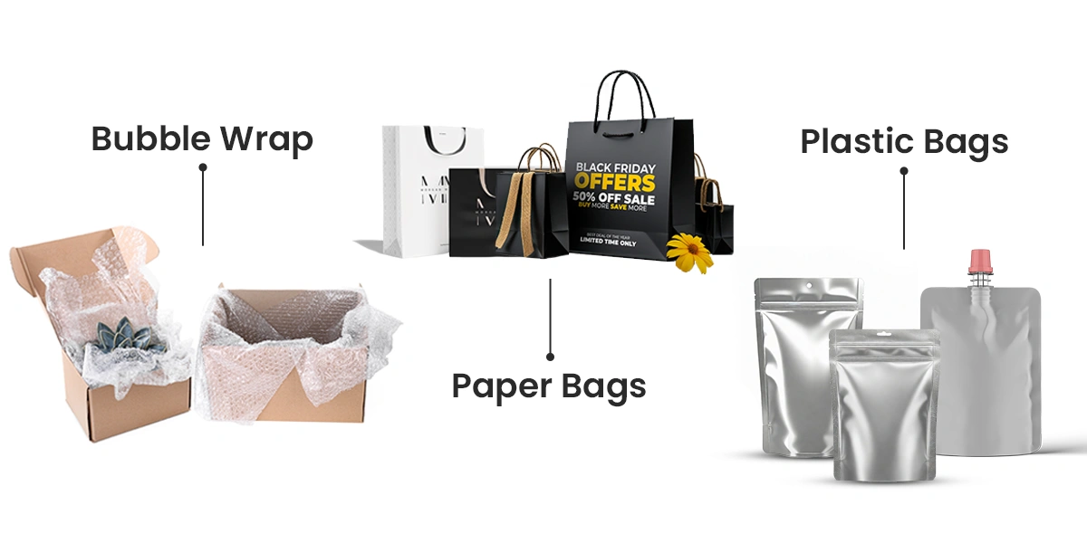 bubble wrap, paper bags, and plastic bags