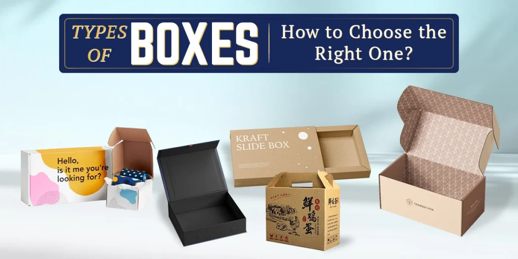 Types of Boxes How to Choose the Right One