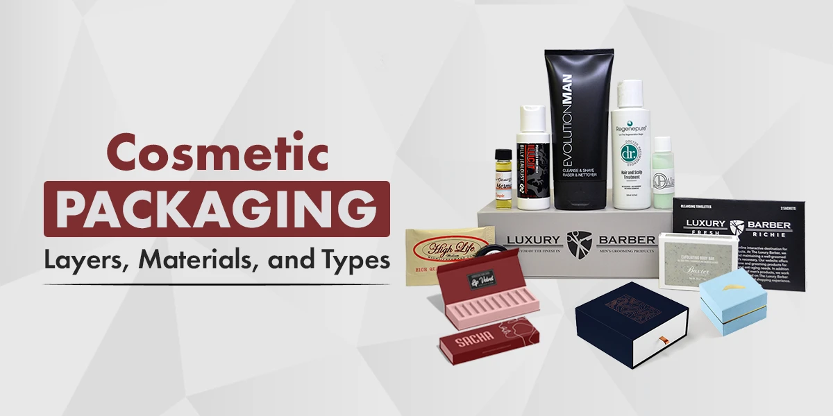 Cosmetic Packaging Layers, Materials, and Types.