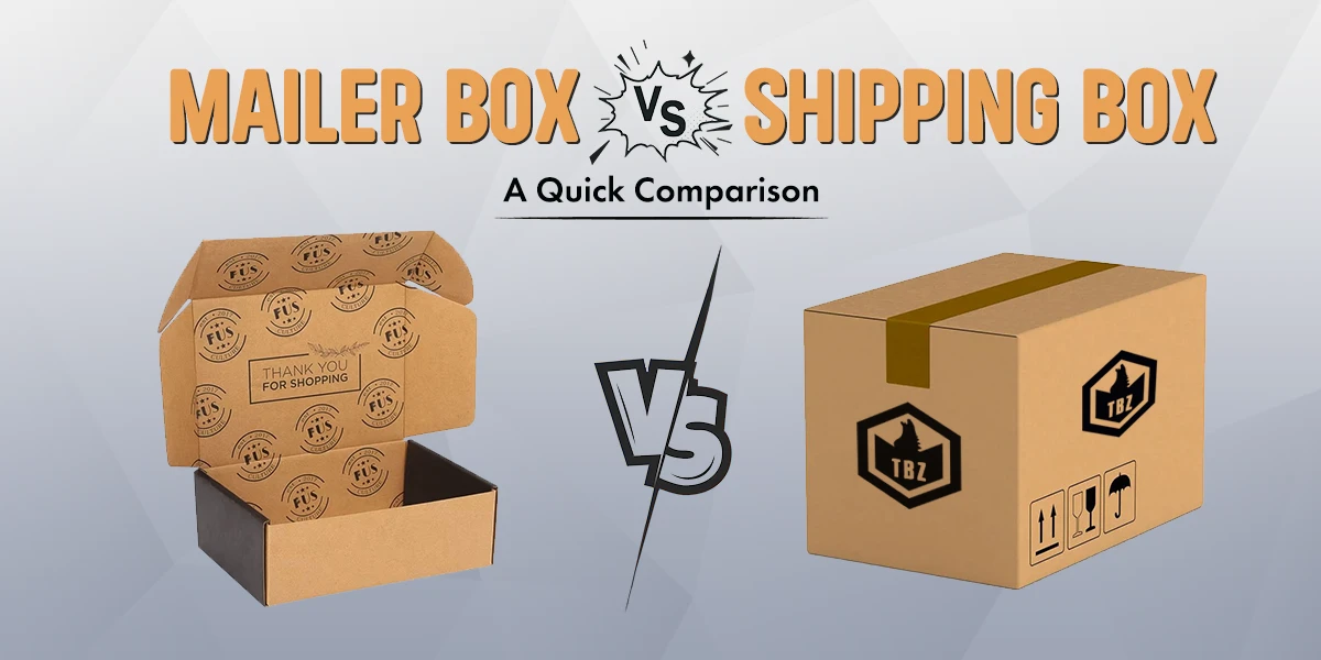 Mailer Box vs Shipping Box