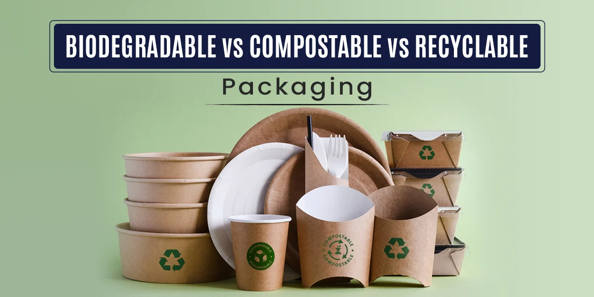 Compare biodegradable, compostable, and recyclable packaging.