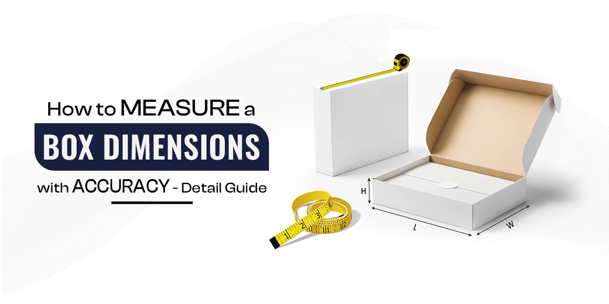 How to Measure a Box Dimensions with Accuracy